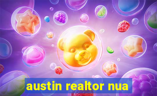 austin realtor nua